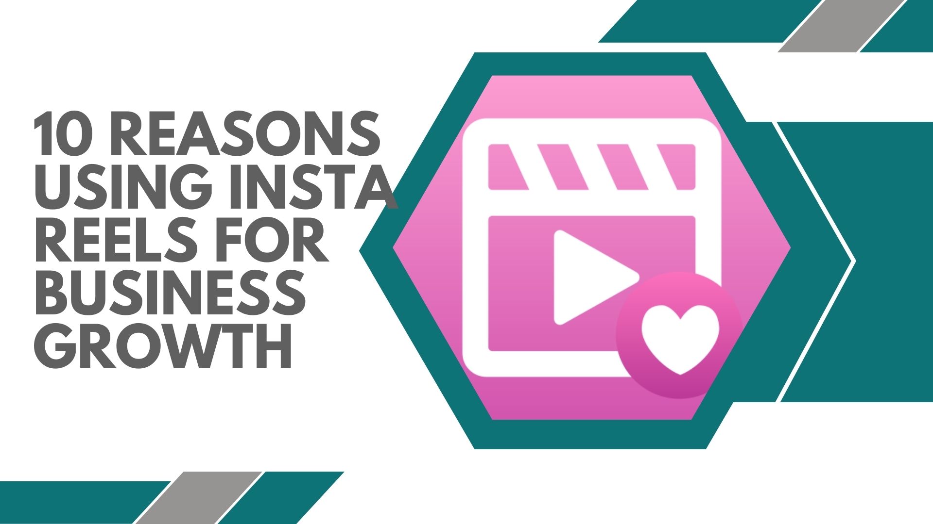 10 Reasons To Start Using Insta Reels To Grow Your Business